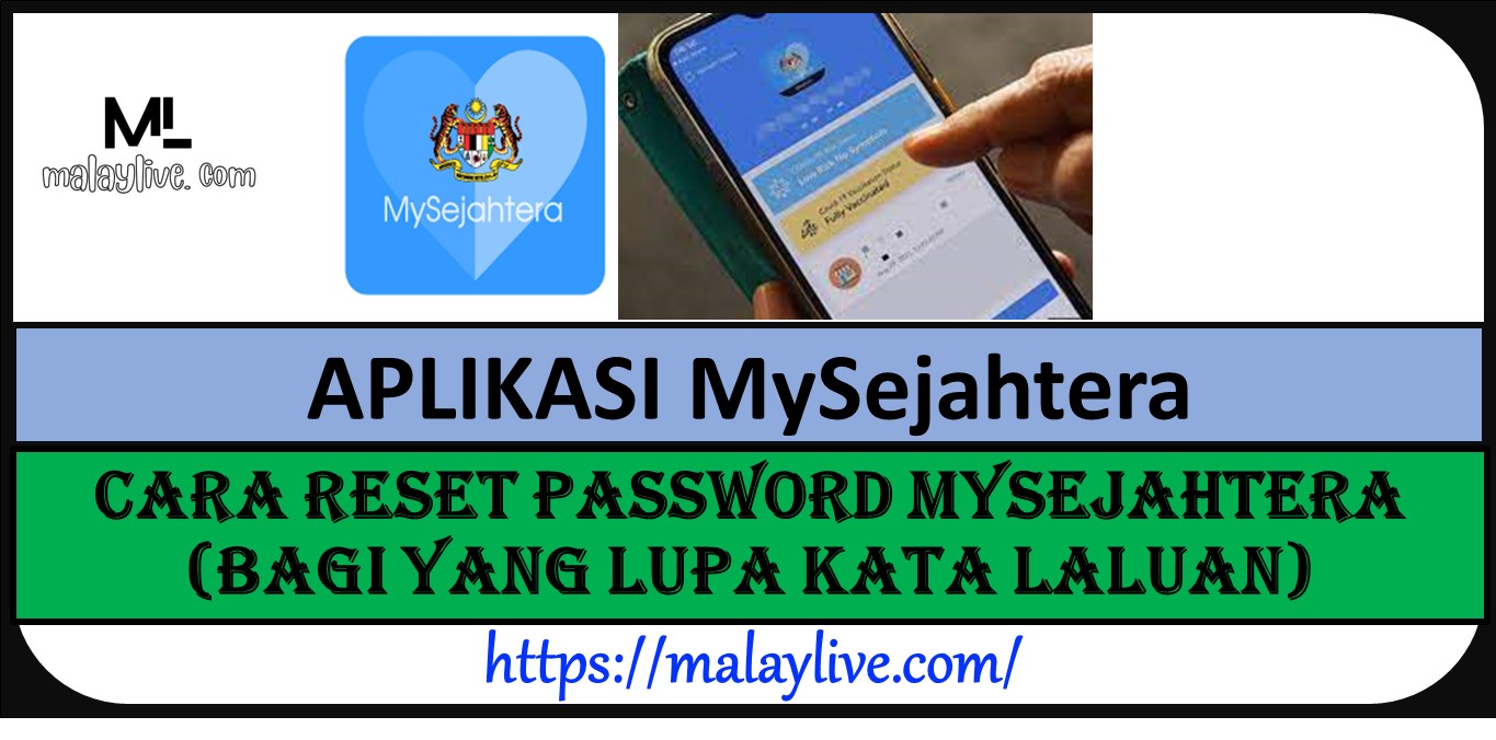 Cara Reset Password MySejahtera (Bagi Yang Lupa Kata Laluan)