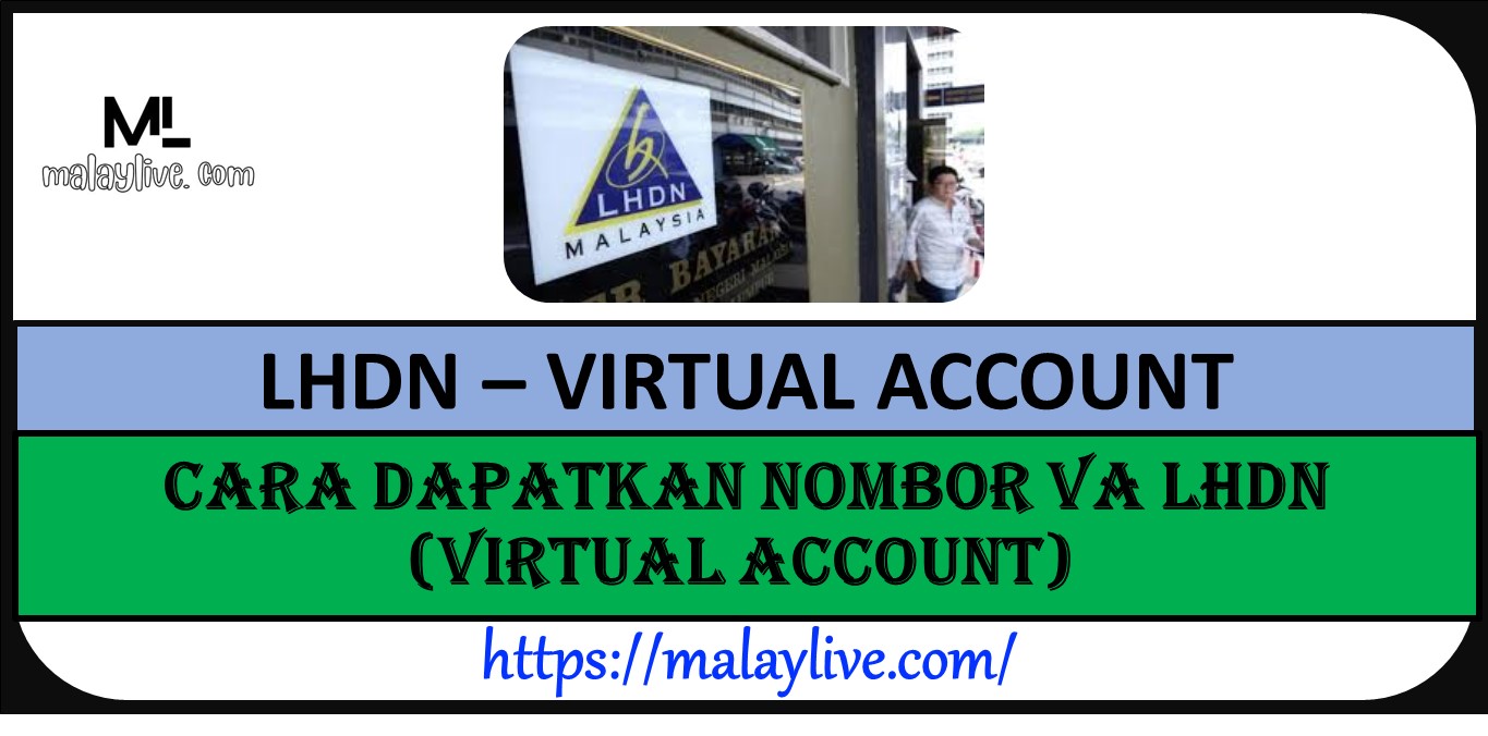 Cara Dapatkan Nombor VA LHDN (Virtual Account) 