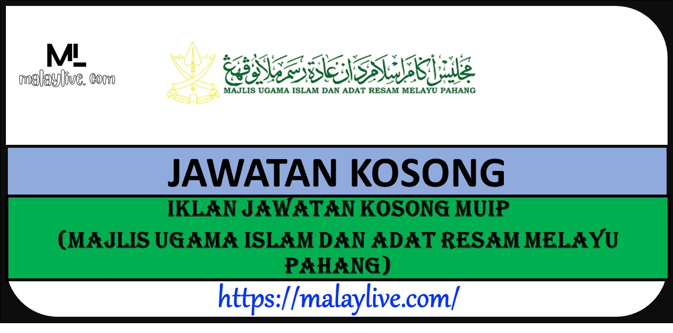 Jawatan Kosong MUIP (Majlis Ugama Islam Dan Adat Resam Melayu Pahang)