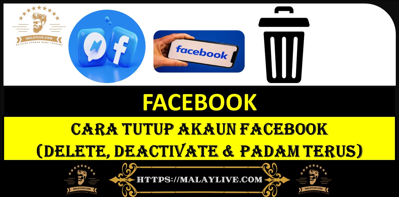 Cara Tutup Akaun Facebook (Delete, Deactivate & Padam Terus)