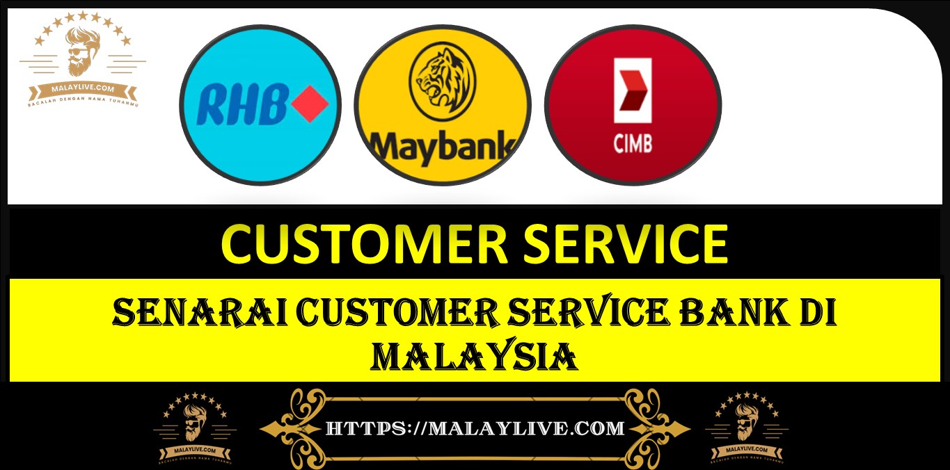Senarai Customer Service Bank di Malaysia