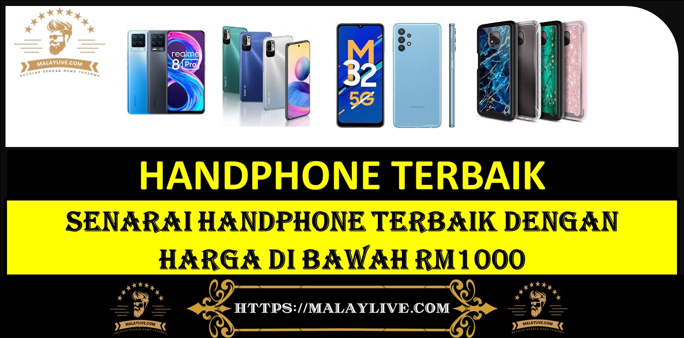 Senarai Handphone Terbaik dengan Harga di Bawah RM1000