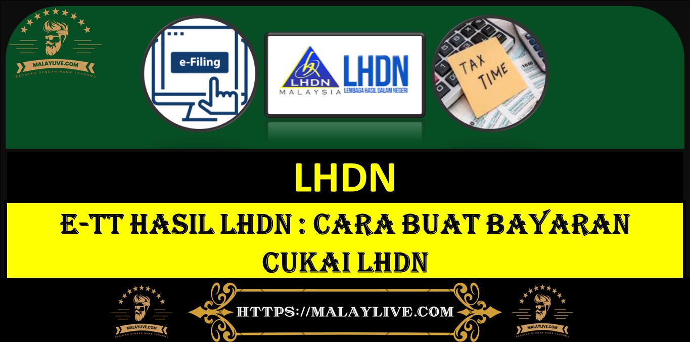 e-TT HASIL LHDN : Cara Buat Bayaran Cukai LHDN